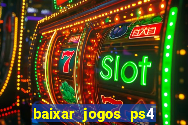 baixar jogos ps4 pkg pt br